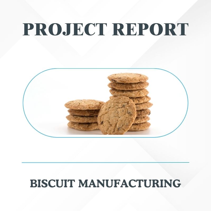 Project Report for Biscuit Manufacturing - Machinery only